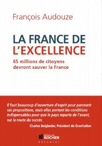 La France de l'excellence, de François Audouze. Publié le 02/11/13